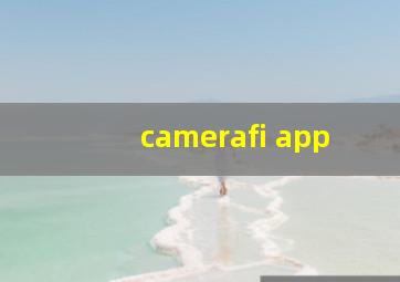 camerafi app